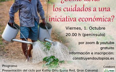 ¿Cómo llevar los cuidados a una iniciativa económica? – Ciclo Construyendo Utopías